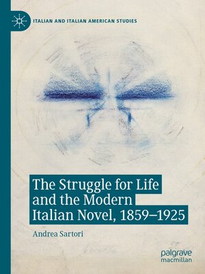cover image of The Struggle for Life and the Modern Italian Novel, 1859-1925